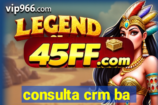 consulta crm ba